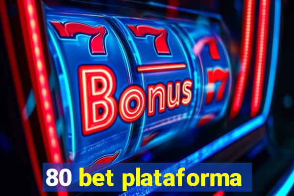 80 bet plataforma